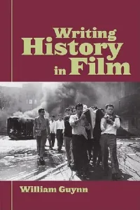 Buy Writing History in Film (English, Guynn William) — BookShops.in