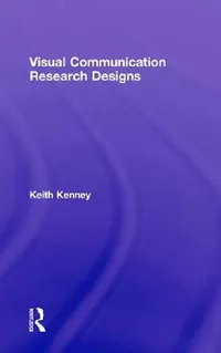Buy Visual Communication Research Designs (English, Keith Kenney) — BookShops.in