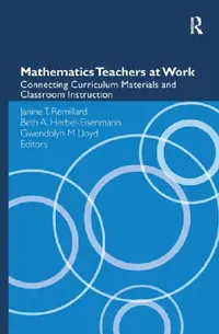 Buy Mathematics Teachers at Work (English, Janine T. Remillard | Beth A. Herbel-Eisenmann | Gwendolyn M. Lloyd) — BookShops.in