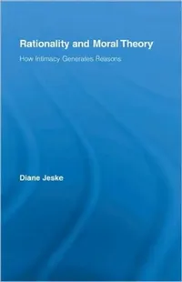 Buy Rationality and Moral Theory (English, Diane Jeske) — BookShops.in