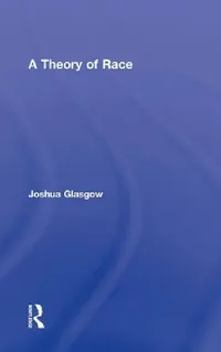 Buy A Theory of Race (English, Joshua Glasgow) — BookShops.in