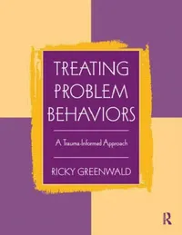 Buy Treating Problem Behaviors (English, Ricky Greenwald) — BookShops.in
