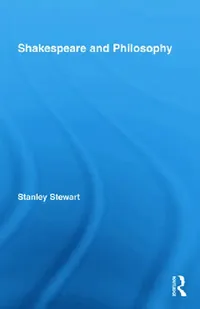 Buy Shakespeare and Philosophy (English, Stanley Stewart) — BookShops.in