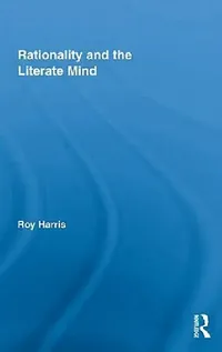 Buy Rationality and the Literate Mind (English, Roy Harris) — BookShops.in