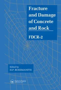 Buy Fracture and Damage of Concrete and Rock - FDCR-2 (English, H. P. Rossmanith) — BookShops.in