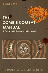 Buy The Zombie Combat Manual (English, Roger Ma) — BookShops.in
