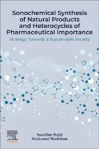Buy Sonochemical Synthesis of Natural Products and Heterocycles of Pharmaceutical Importance (English, Sasadhar Majhi | Sivakumar Manickam) — BookShops.in