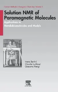 Buy Solution NMR of Paramagnetic Molecules (English, Ivano Bertini | Claudio Luchinat | Giacomo Parigi) — BookShops.in