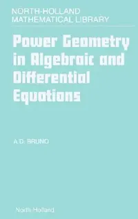 Buy Power Geometry in Algebraic and Differential Equations (English, A. D. Bruno) — BookShops.in