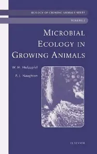 Buy Microbial Ecology of Growing Animals (English, Wilhelm Holzapfel | Patrick Naughton) — BookShops.in