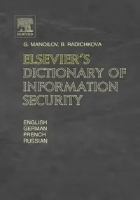 Buy Elsevier's Dictionary of Information Security (English, G. Manoilov | B. Radichkova) — BookShops.in