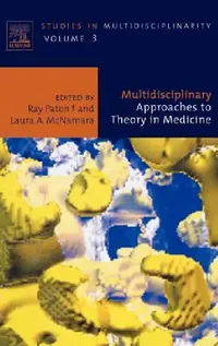 Buy Multidisciplinary Approaches to Theory in Medicine (English, Ray Paton | Laura McNamara) — BookShops.in