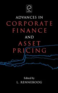 Buy Advances in Corporate Finance and Asset Pricing by Luc Renneboog | Elsevier Science Ltd | English | Paperback | 1st Edition — BookShops.in