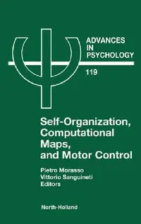Buy Self-Organization, Computational Maps, and Motor Control (English, P. G. Morasso | V. Sanguineti) — BookShops.in