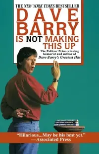 Buy Dave Barry Is Not Making This Up (English, Dave Barry) — BookShops.in