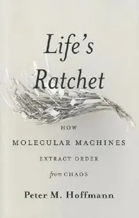 Buy Life's Ratchet (English, Peter M. Hoffmann) — BookShops.in