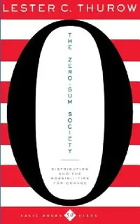 Buy The Zero-Sum Society (English, Lester C. Thurow) — BookShops.in
