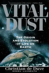 Buy Vital Dust by Christian de Duve | Basic Books | Hardcover | Biology & Life Sciences — BookShops.in