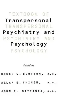 Buy Textbook of Transpersonal Psychiatry and Psychology (English, Bruce W. Scotton | Allan B. Chinen | John R. Battista) — BookShops.in
