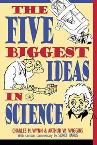 Buy The Five Biggest Ideas in Science (English, Charles M. Wynn) — BookShops.in