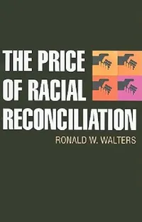 Buy The Price of Racial Reconciliation (English, Ronald Walters) — BookShops.in