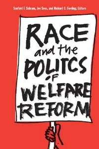 Buy Race and the Politics of Welfare Reform (English, Sanford F. Schram | Joe Brian Soss | Richard Carl Fording) — BookShops.in