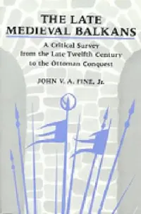 Buy The Late Medieval Balkans (English, John V. a. Fine) — BookShops.in