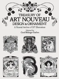 Buy Treasury of Art Nouveau Design & Ornament (English, Carol Belanger Grafton) — BookShops.in