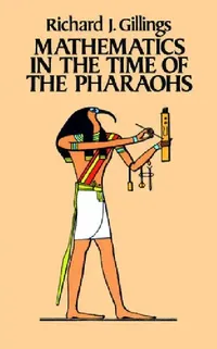 Buy Mathematics in the Time of the Pharaohs (English, Richard J. Gillings) — BookShops.in