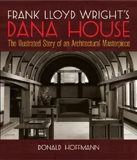 Buy Frank Lloyd Wright's Dana House (English, Donald Hoffmann) — BookShops.in