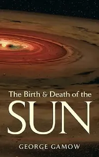 Buy The Birth & Death of the Sun (English, George Gamow) — BookShops.in