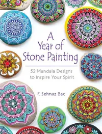 Buy A Year of Stone Painting (English, F. Sehnaz Bac) — BookShops.in
