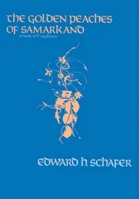 Buy The Golden Peaches of Samarkand (English, Edward H. Schafer) — BookShops.in