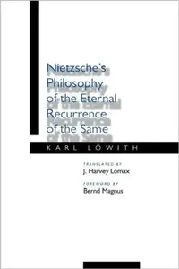 Buy Nietzsche's Philosophy of the Eternal Recurrence of the Same (English, Karl Lowith | J. Harvey Lomax | Bernd Magnus) — BookShops.in