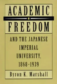 Buy Academic Freedom and the Japanese Imperial University, 1868-1939 (English, Byron K. Marshall) — BookShops.in
