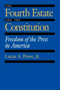 Buy The Fourth Estate and the Constitution (English, Lucas A. Powe) — BookShops.in