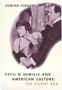 Buy Cecil B. DeMille and American Culture (English, Sumiko Higashi) — BookShops.in