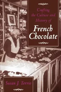 Buy Crafting the Culture and History of French Chocolate (English, Susan J. Terrio) — BookShops.in