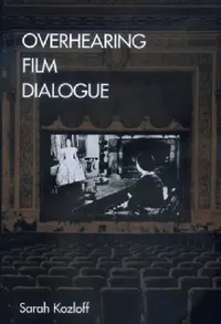 Buy Overhearing Film Dialogue (English, Sarah Kozloff) — BookShops.in