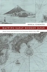 Buy Mapping Early Modern Japan (English, Marcia Yonemoto) — BookShops.in