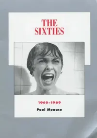 Buy The Sixties 1960-1969: History of the American Cinema Volume 8 by Paul Monaco | University of California Press | English | Paperback | First Edition — BookShops.in
