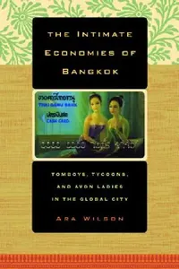 Buy The Intimate Economies of Bangkok (English, Ara Wilson) — BookShops.in