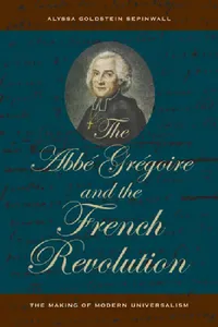 Buy The ABBE Gregoire and the French Revolution (English, Alyssa Goldstein Sepinwall) — BookShops.in