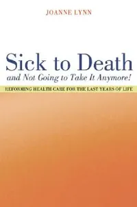 Buy Sick to Death and Not Going to Take It Anymore! (English, Joanne Lynn) — BookShops.in