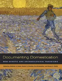 Buy Documenting Domestication (English, Melinda A. Zeder | Daniel Bradley | Eve Emshwiller) — BookShops.in