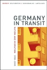 Buy Germany in Transit (English, Deniz Göktürk | David Gramling | Anton Kaes) — BookShops.in