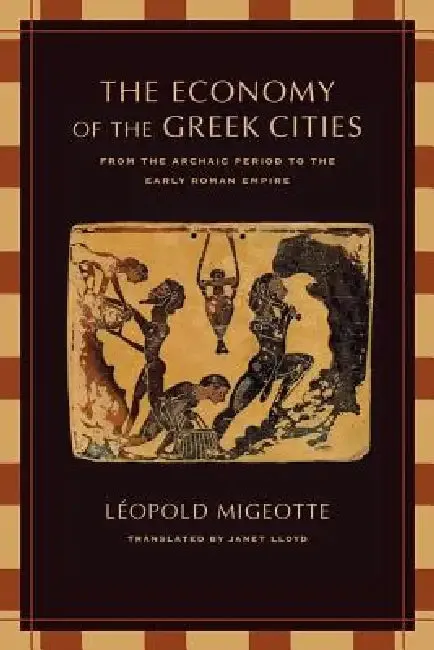 The Economy of the Greek Cities (English, Léopold Migeotte | Janet Lloyd)