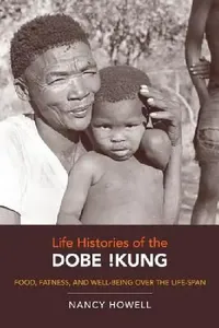 Buy Life Histories of the Dobe !Kung (English, Nancy Howell) — BookShops.in