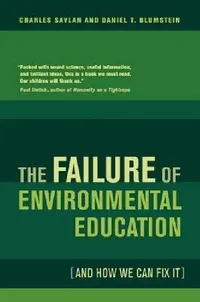 Buy The Failure of Environmental Education (and How We Can Fix It) (English, Charles Saylan | Daniel Blumstein) — BookShops.in