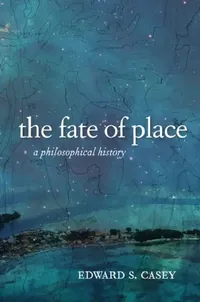 Buy The Fate of Place (English, Edward Casey) — BookShops.in